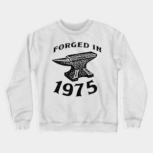 Forged in 1975 Crewneck Sweatshirt